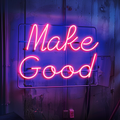 Make Good Neon Sign